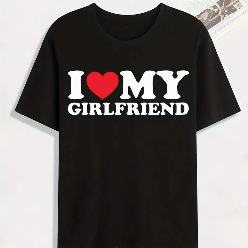 'I Love My Girlfriend' Print T Shirt Tees for Men Casual Short Sleeve Tshirt for Summer Spring Fall Tops Gifts Oversized T Shirt